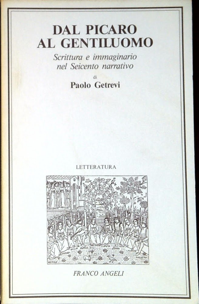 Dal picaro al gentiluomo : scrittura e immaginario nel Seicento …