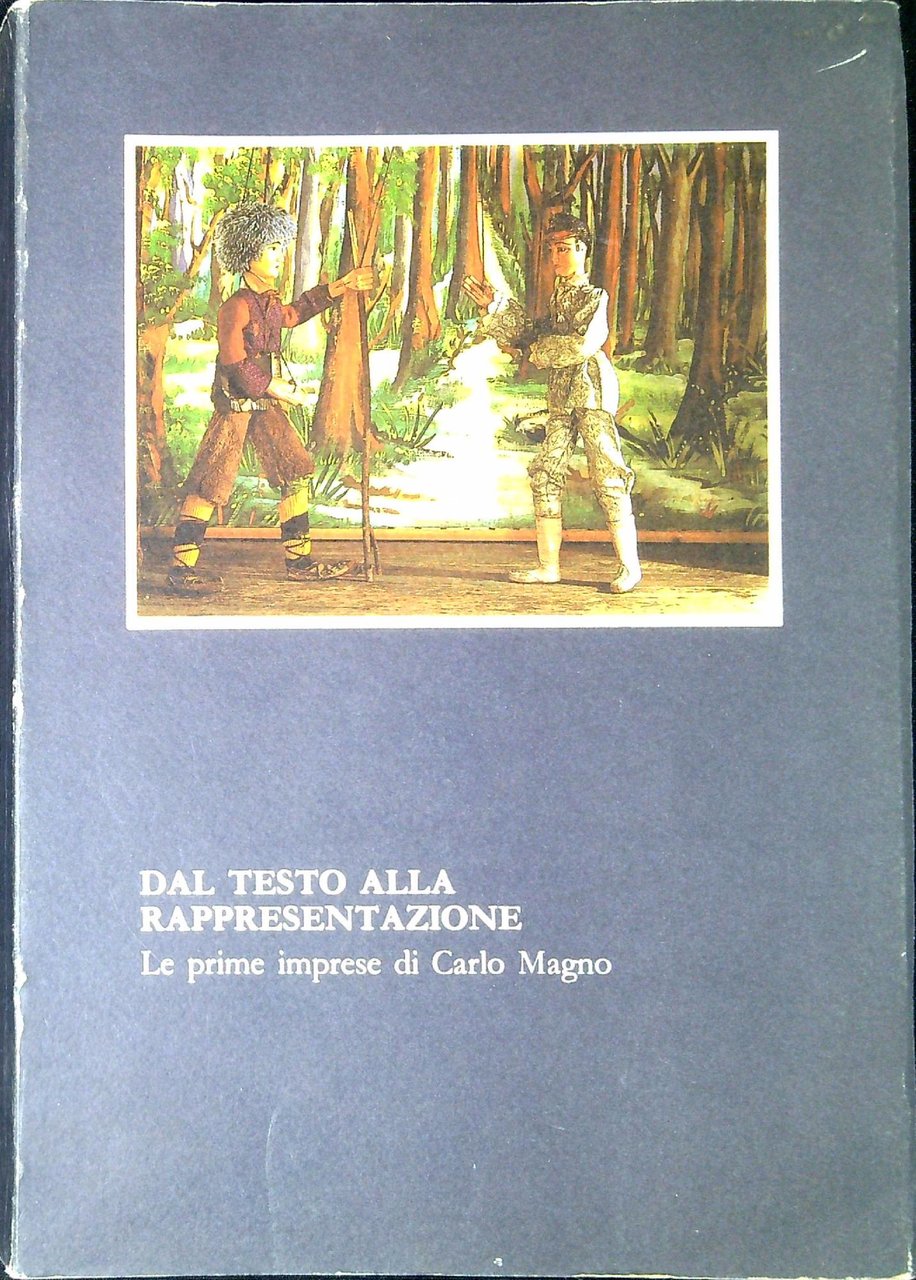 Dal testo alla rappresentazione : le prime imprese di Carlo …