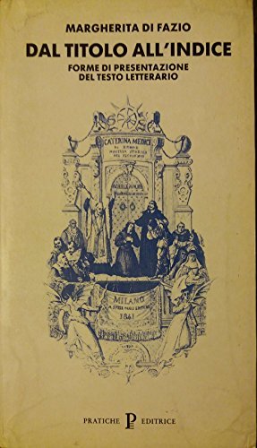 Dal titolo all'indice. Forme di presentazione del testo letterario