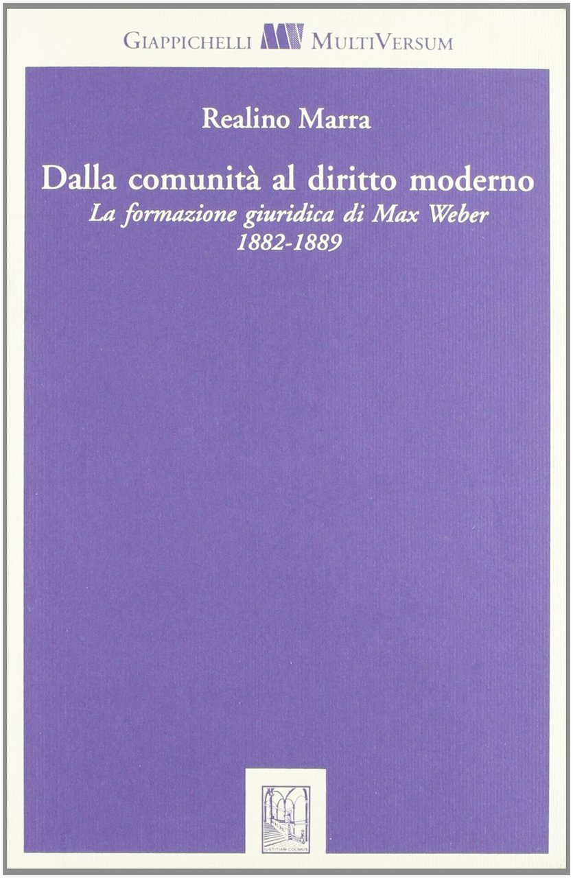 Dalla comunità al diritto moderno. La formazione giuridica di Max …
