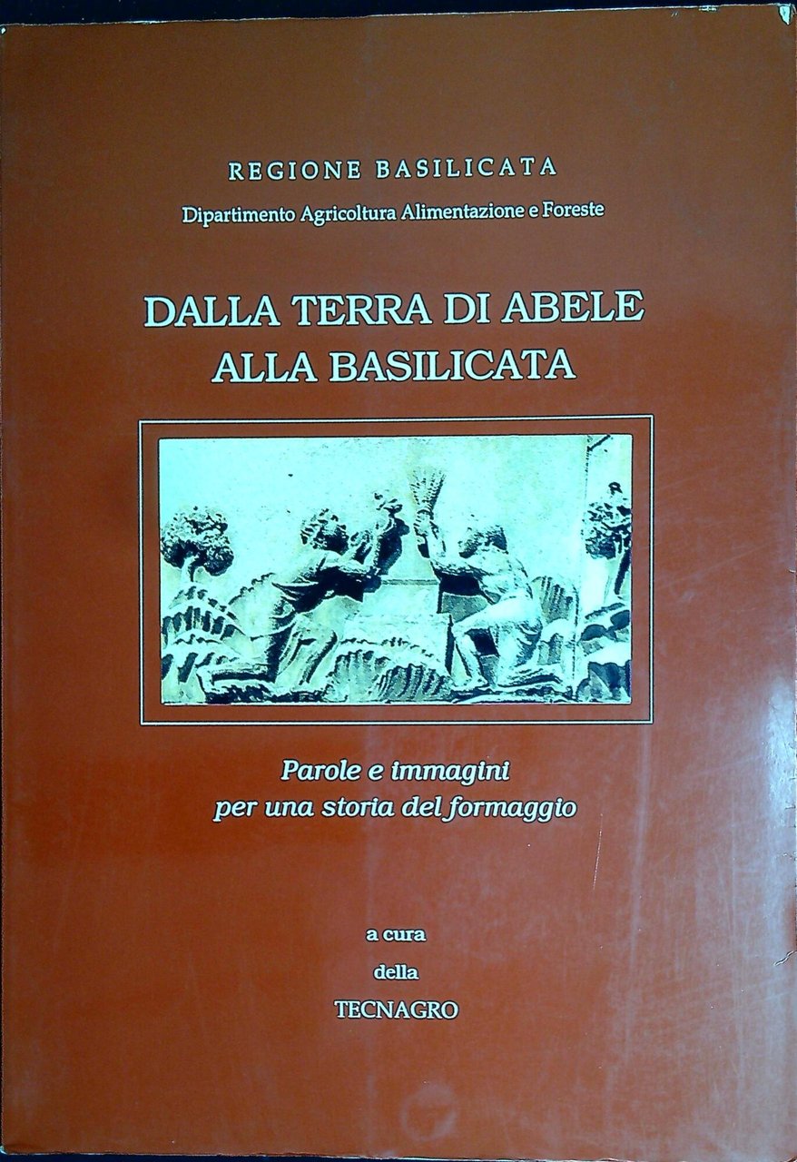 Dalla terra di Abele alla Basilicata : parole e immagini …