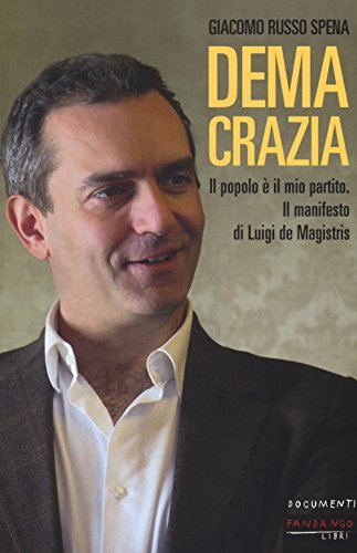 Demacrazia. Il popolo è il mio partito. Il manifesto di …