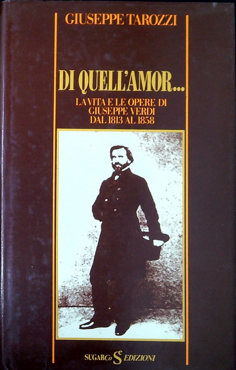 Di quell'amor ... La vita e le opere di Giuseppe …