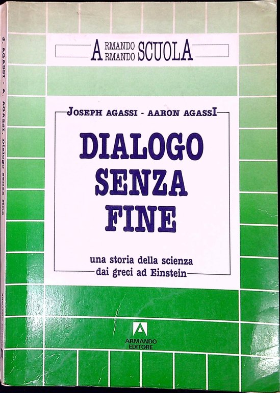 Dialogo senza fine : una storia della scienza dai greci …