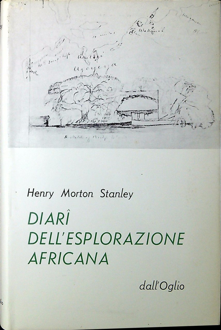 Diari dell'esplorazione africana : pubblicati per la prima volta dai …