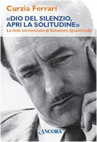 Dio del silenzio, apri la solitudine. La fede tormentata di …