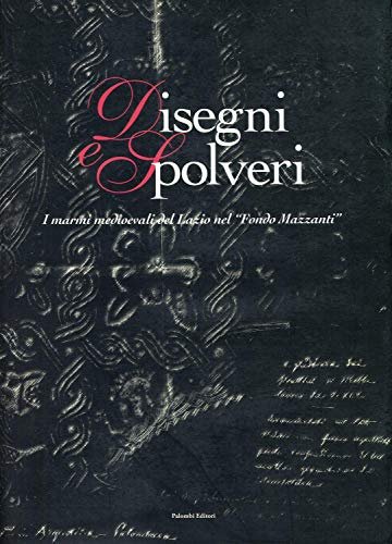 Disegni e Spolveri. I marmi medioevali del Lazio nel "Fondo … | Immagine principale