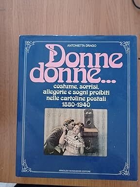 Donne, donne ... : costume, sorrisi, allegorie e sogni proibiti … | Immagine principale