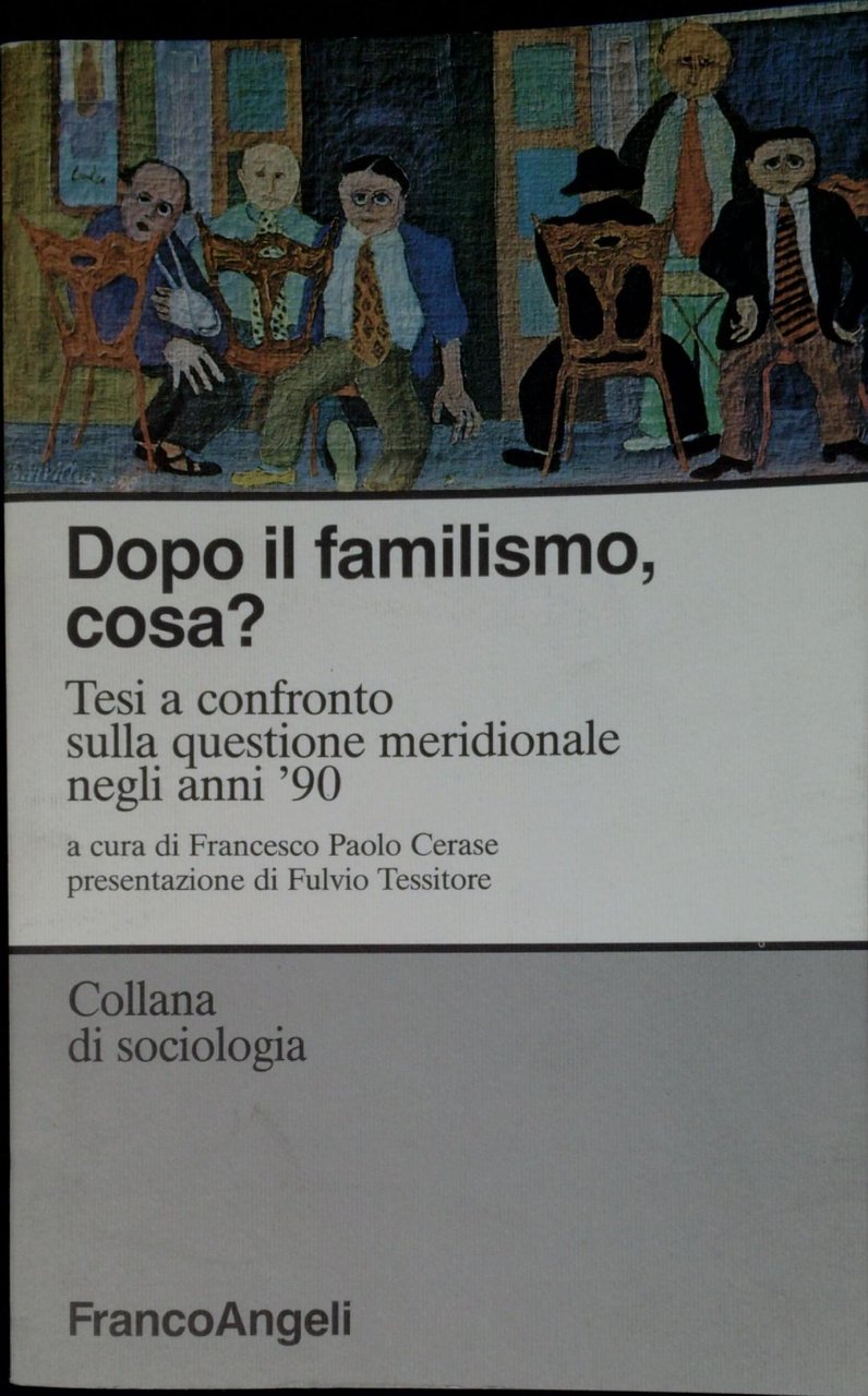 Dopo il familismo, cosa? tesi a confronto sulla questione meridionale …