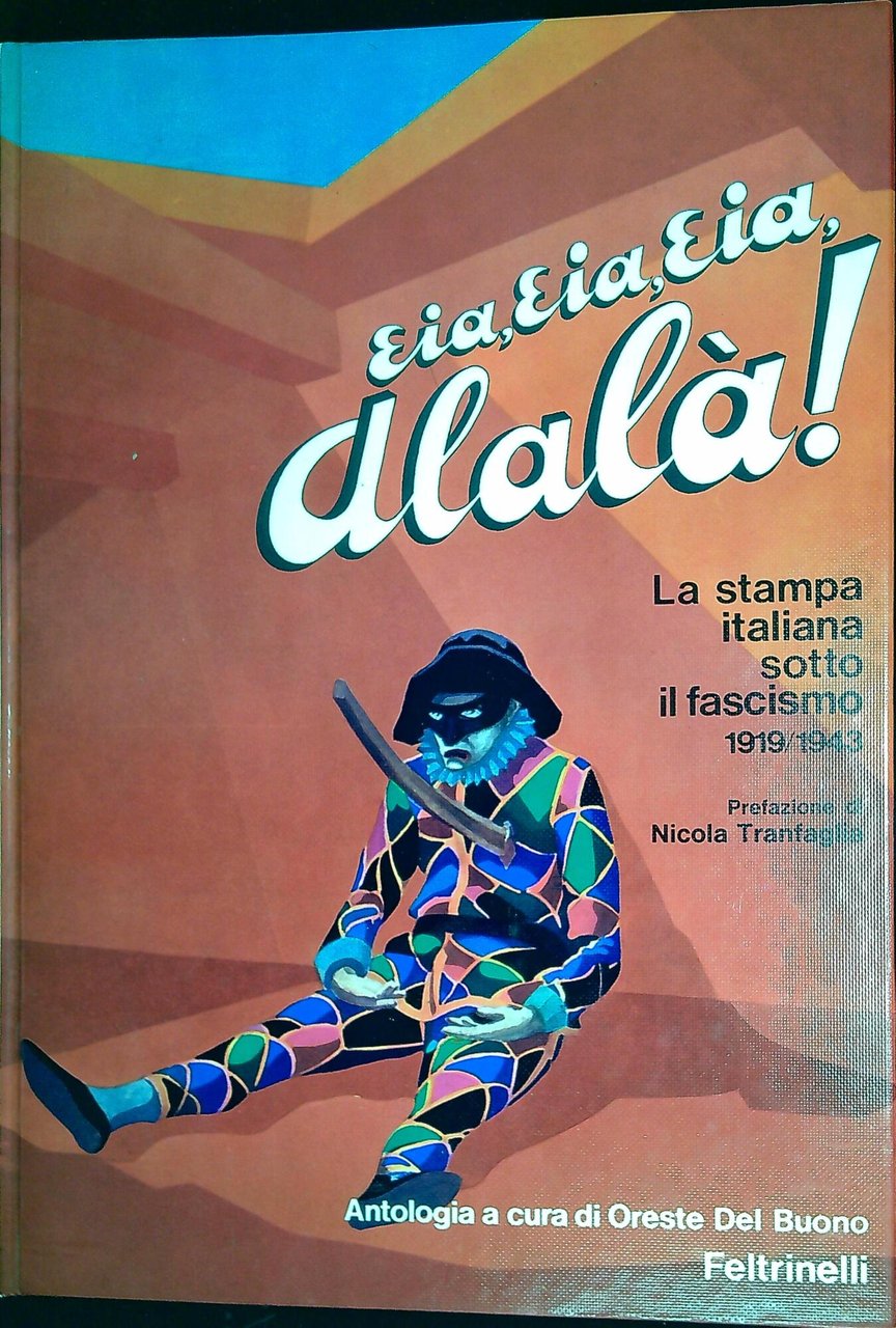 Eia, eia, eia, alalà : la stampa italiana sotto il …