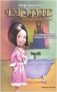 Elodie e il signore dei sogni. La principessa senza memoria | Immagine principale