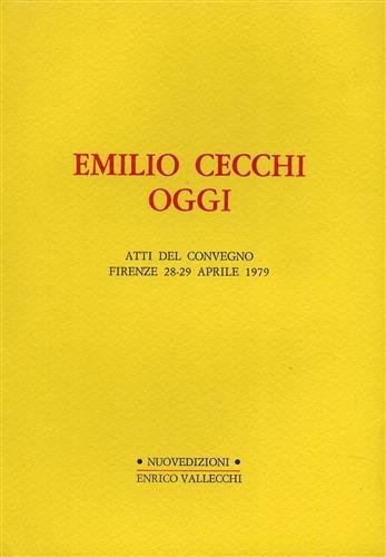 Emilio Cecchi oggi. Atti del Convegno di Firenze, 28-29 Aprile …