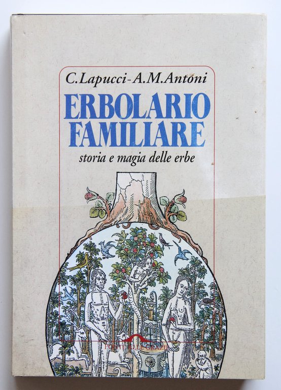 Erbolario familiare. Storia e magia delle erbe