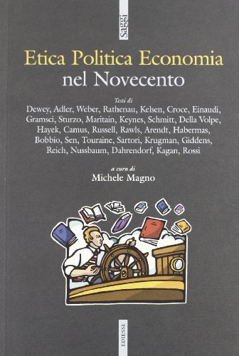 Etica politica economia nel Novecento. Gli autori e i testi …