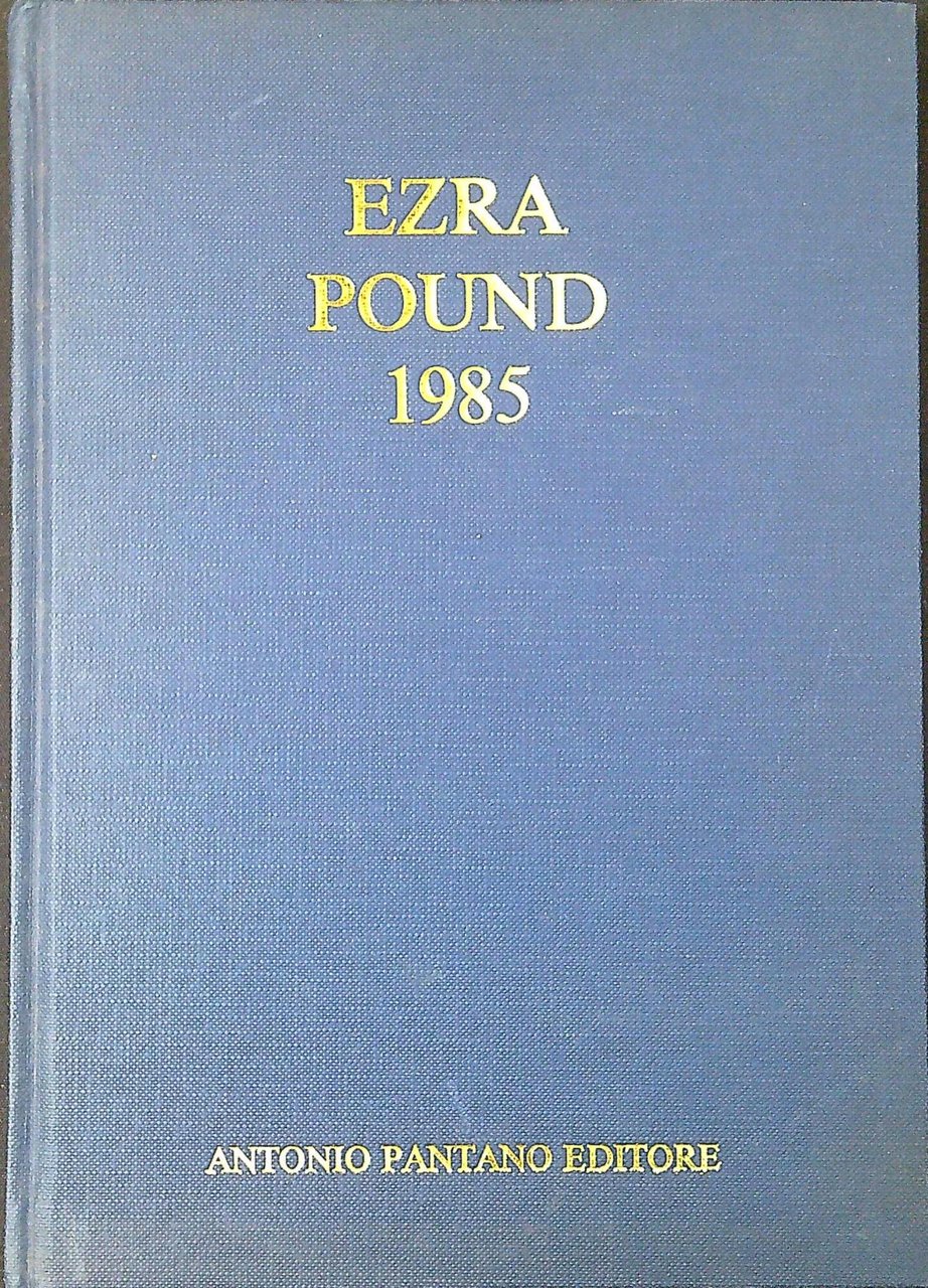 Ezra Pound 1985 : omaggio ad Ezra Pound nel centenario …