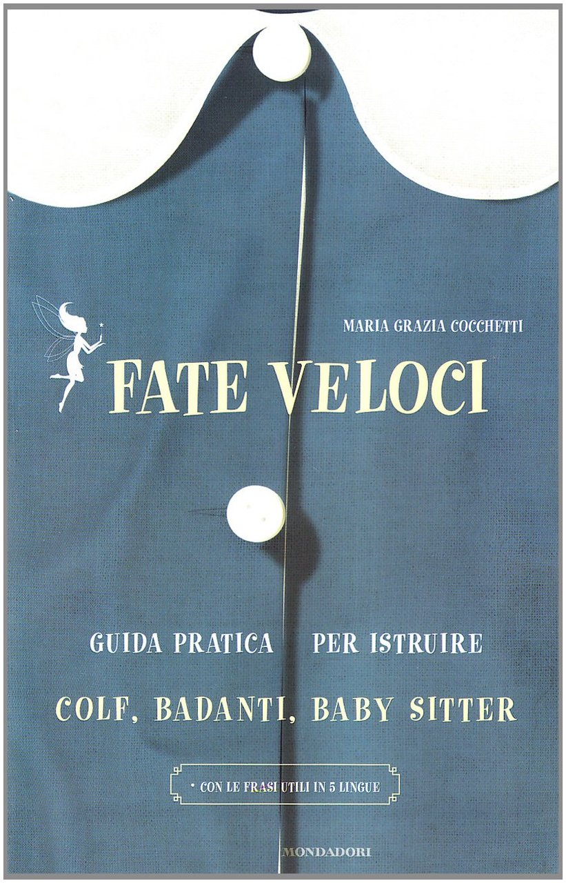 Fate veloci. Guida pratica per istruire colf, badanti, baby sitter | Immagine principale