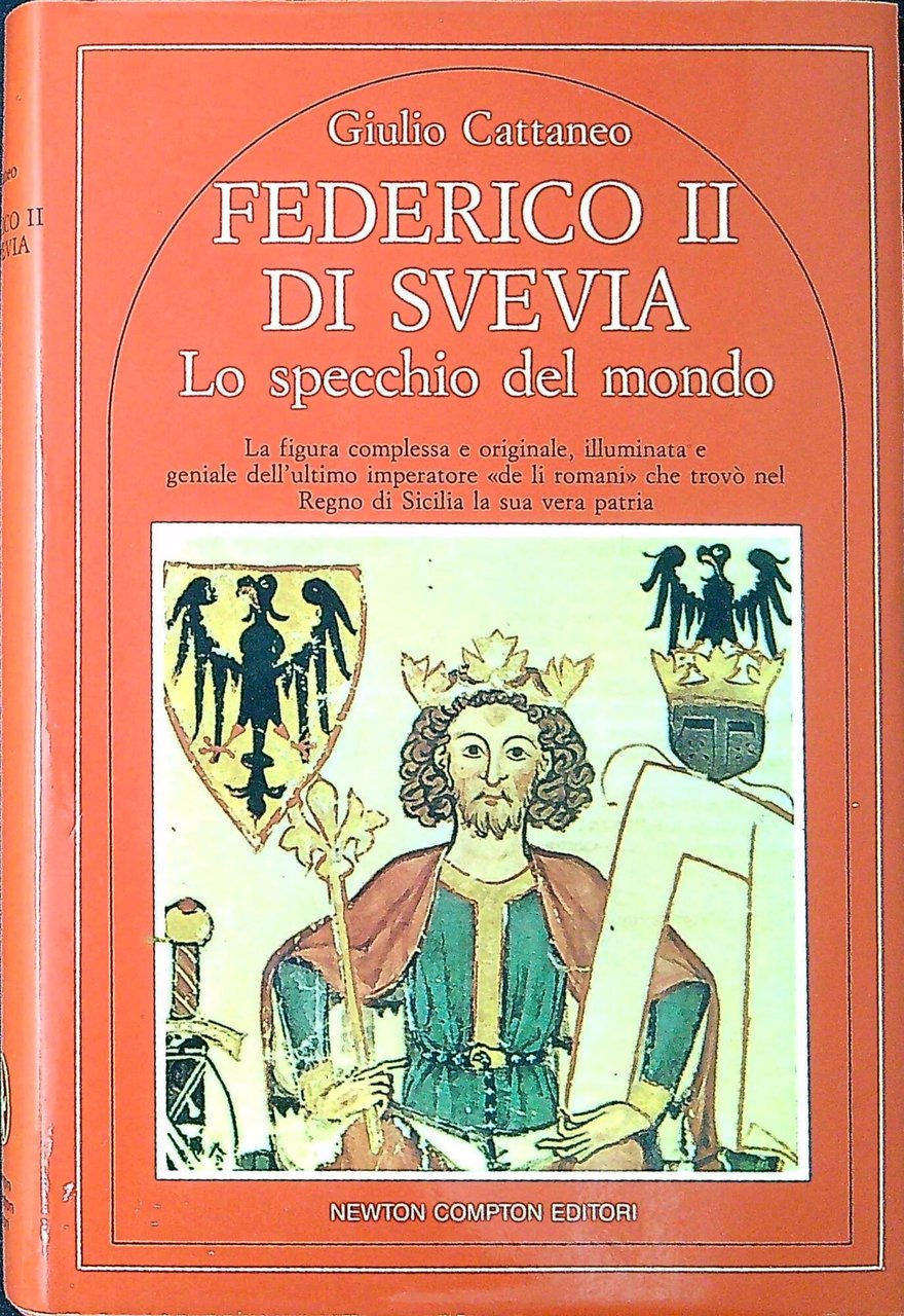 Federico II di Svevia, lo specchio del mondo : la …
