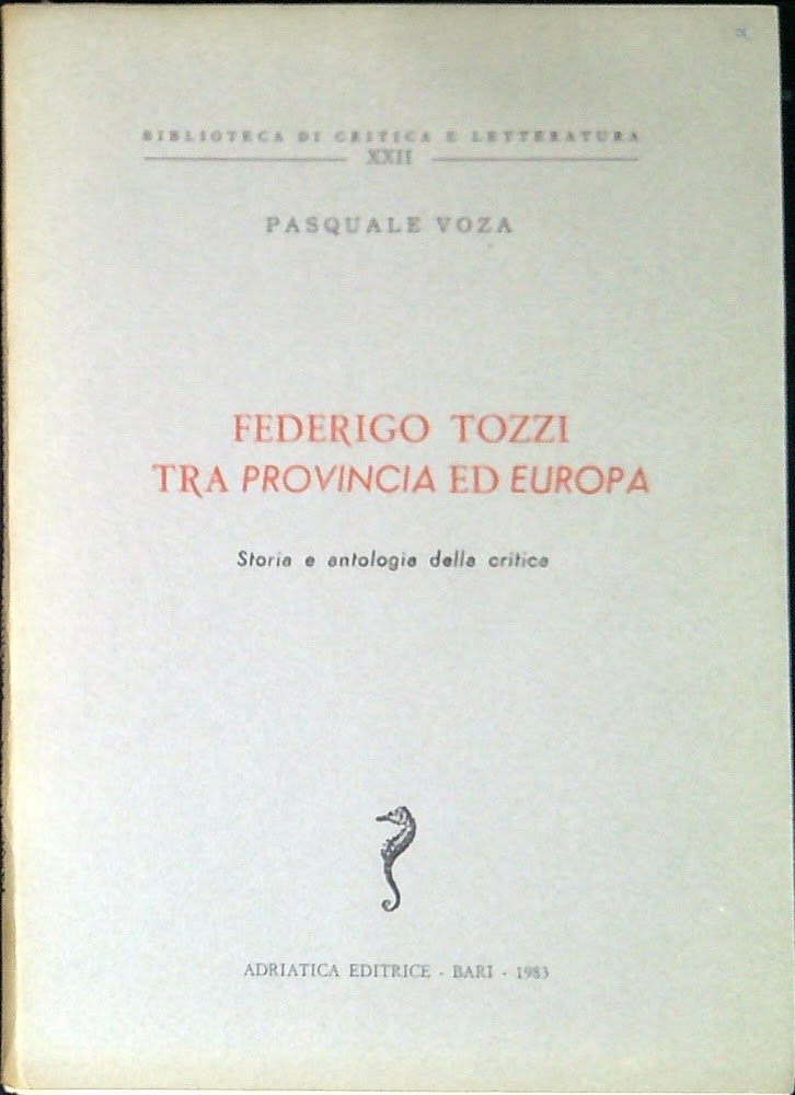 Federigo Tozzi tra provincia ed Europa : storia e antologia …
