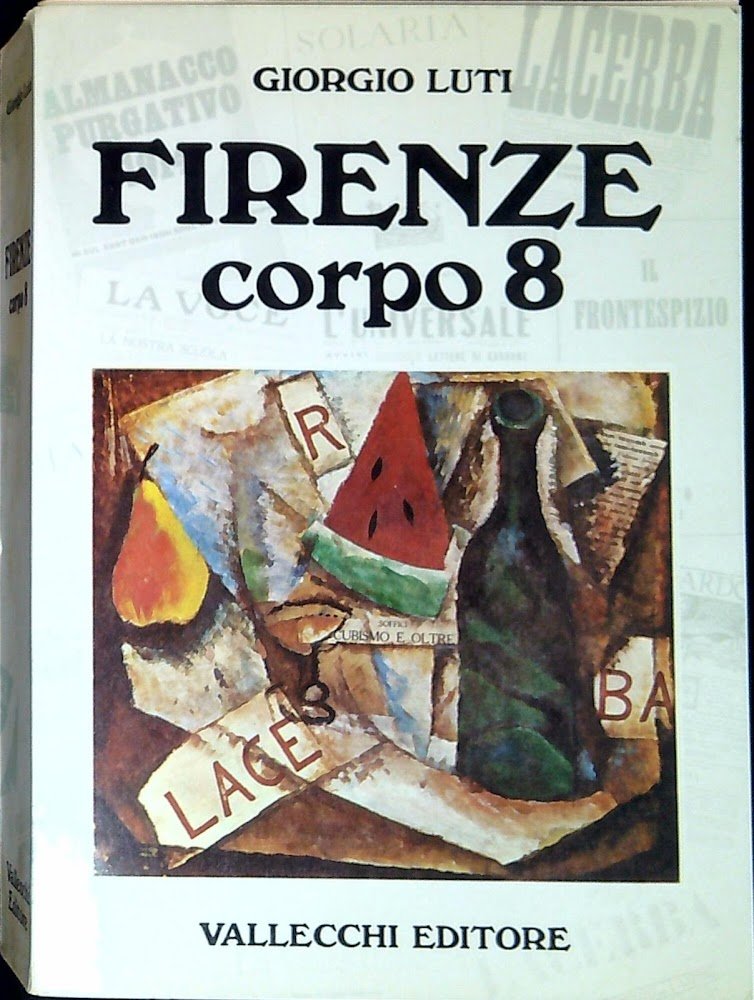 Firenze corpo 8 : scrittori, riviste, editori del '900