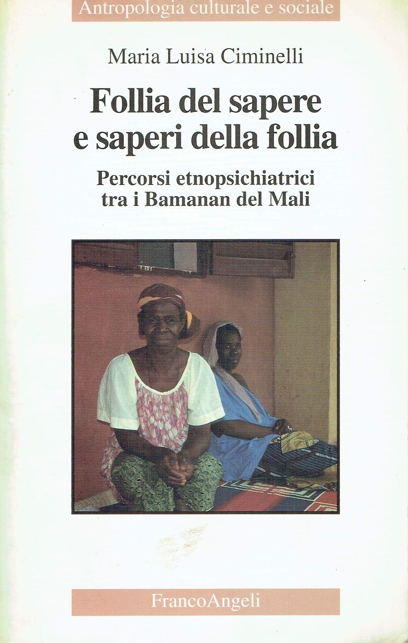 Follia del sapere e saperi della follia. Percorsi etnopsichiatrici tra …