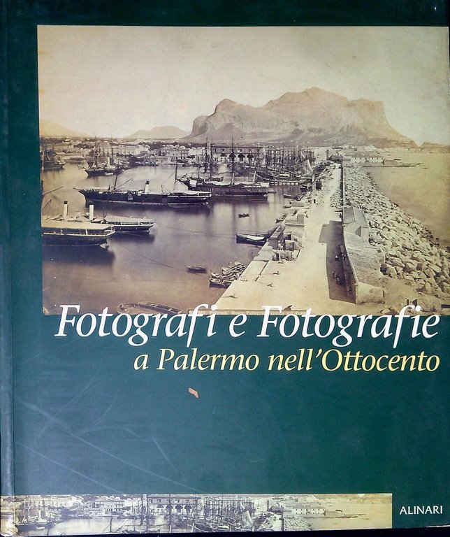 Fotografi e fotografie a Palermo nell'Ottocento. Ediz. illustrata
