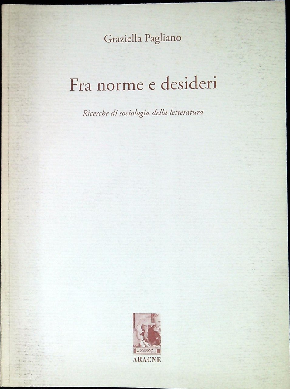 Fra norme e desideri. Ricerche di sociologia della letteratura