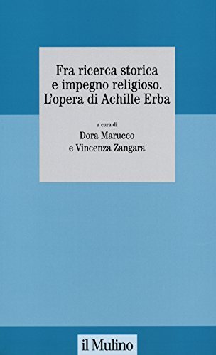 Fra ricerca storica e impegno religioso. L'opera di Achille Erba
