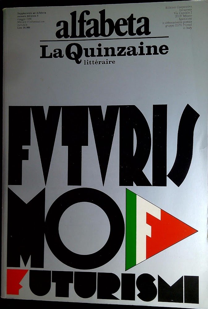 Futurismo futurismi. Numero speciale di Alfabeta La Quinzaine Litteraire, n. …