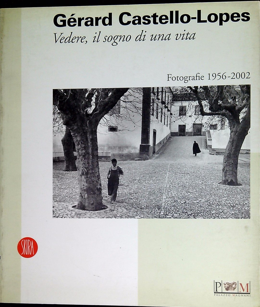 Gerard Castello-Lopes: vedere, il sogno di una vita : fotografie, …