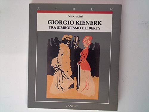 Giorgio Kienerk. Tra Simbolismo e Liberty