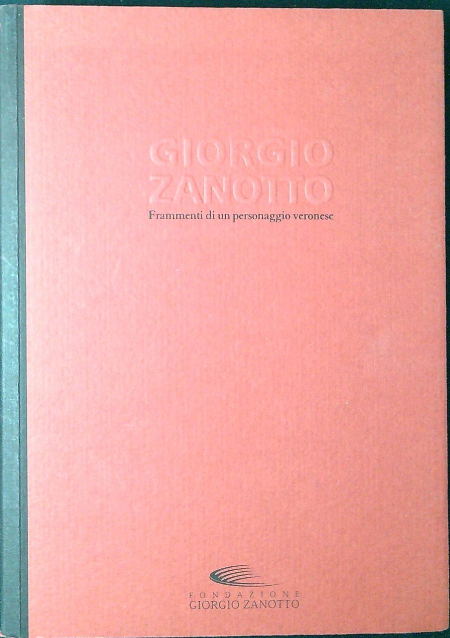 Giorgio Zanotto : frammenti di un personaggio veronese | Immagine principale