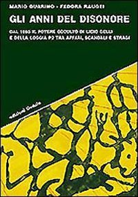 Gli anni del disonore. Dal 1965 il potere occulto di … | Immagine principale