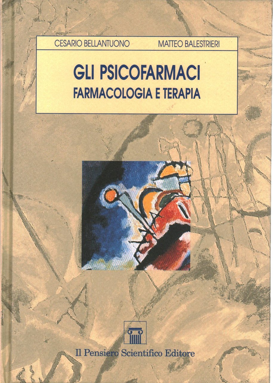 Gli psicofarmaci. Farmacologia e terapia
