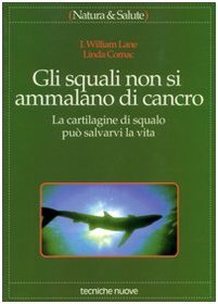 Gli squali non si ammalano di cancro. La cartilagine di …