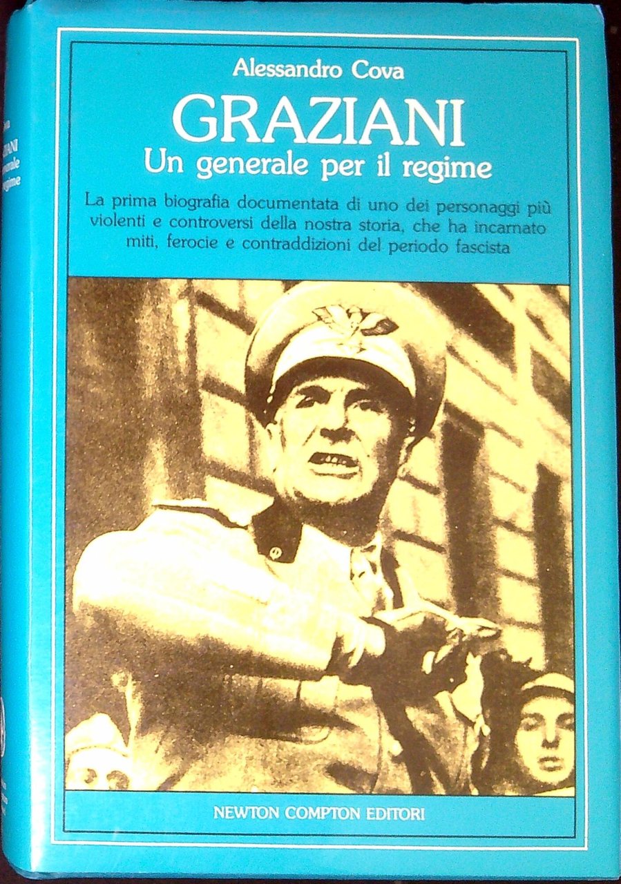 Graziani un generale per il regime : la prima biografia …