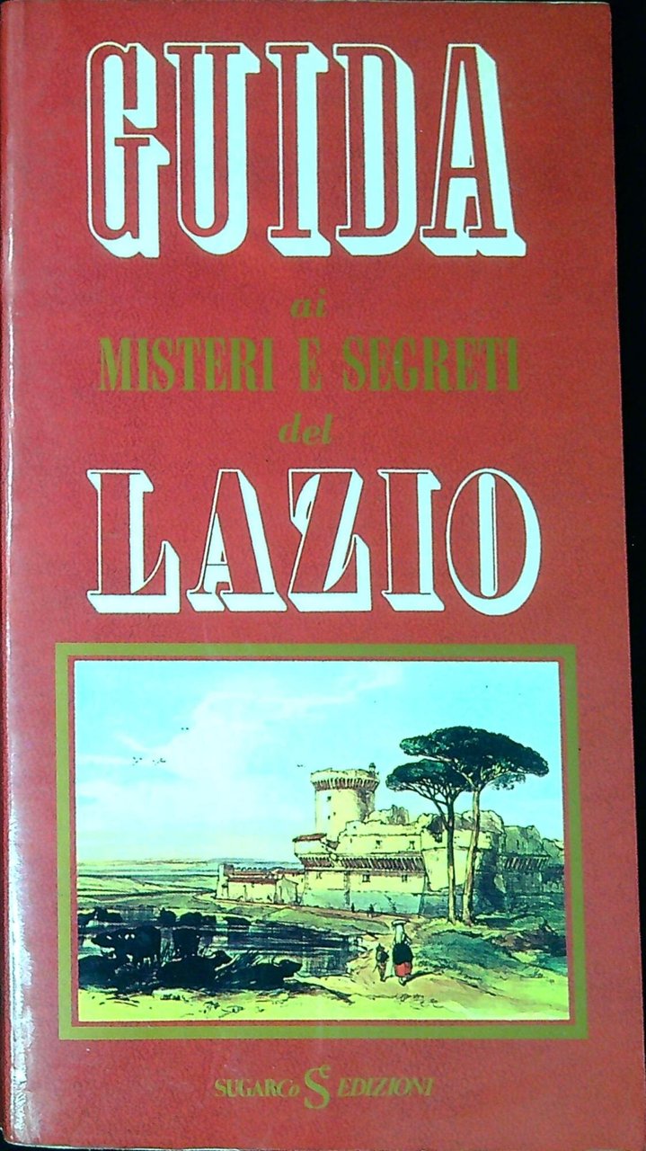 Guida ai misteri e segreti del Lazio