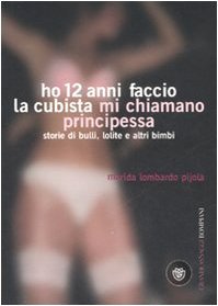 Ho 12 anni faccio la cubista mi chiamano Principessa. Storie …