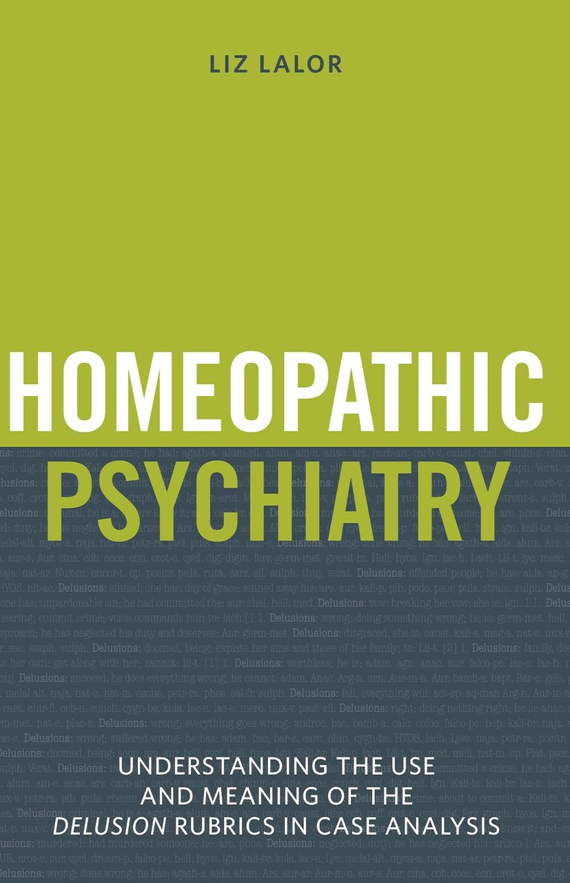 Homeopathic Psychiatry: Understanding the Use &amp; Meaning of the Delusion …