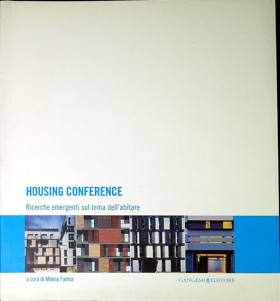 Housing conference : ricerche emergenti sul tema dell'abitare atti del …