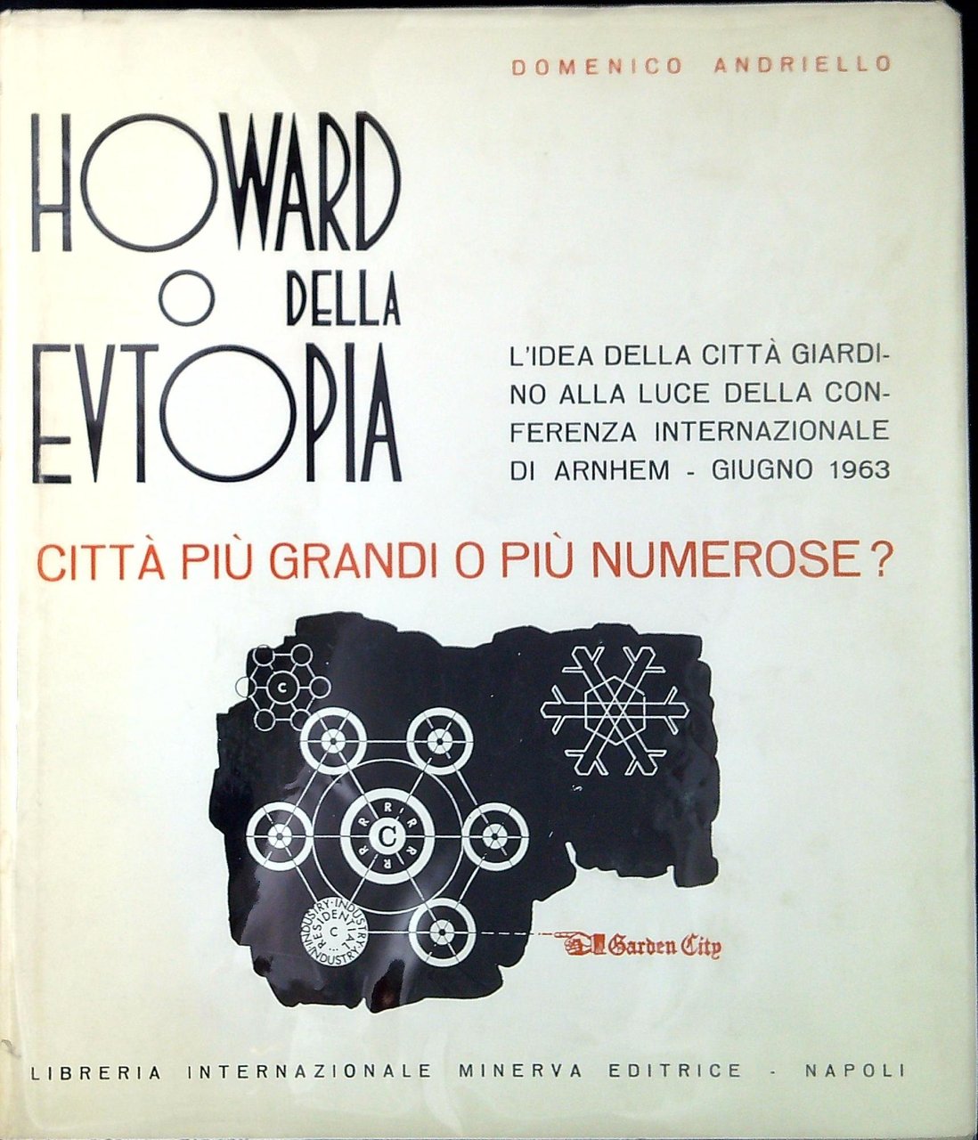 Howard, o Della eutopia : l'idea della città giardino alla …