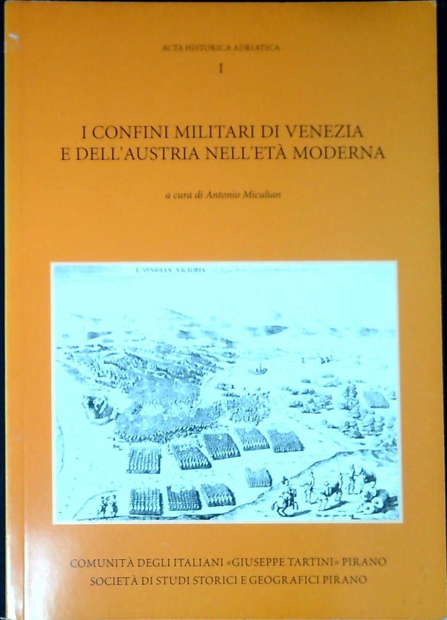 I confini militari di Venezia e dell'Austria nell'età moderna : …