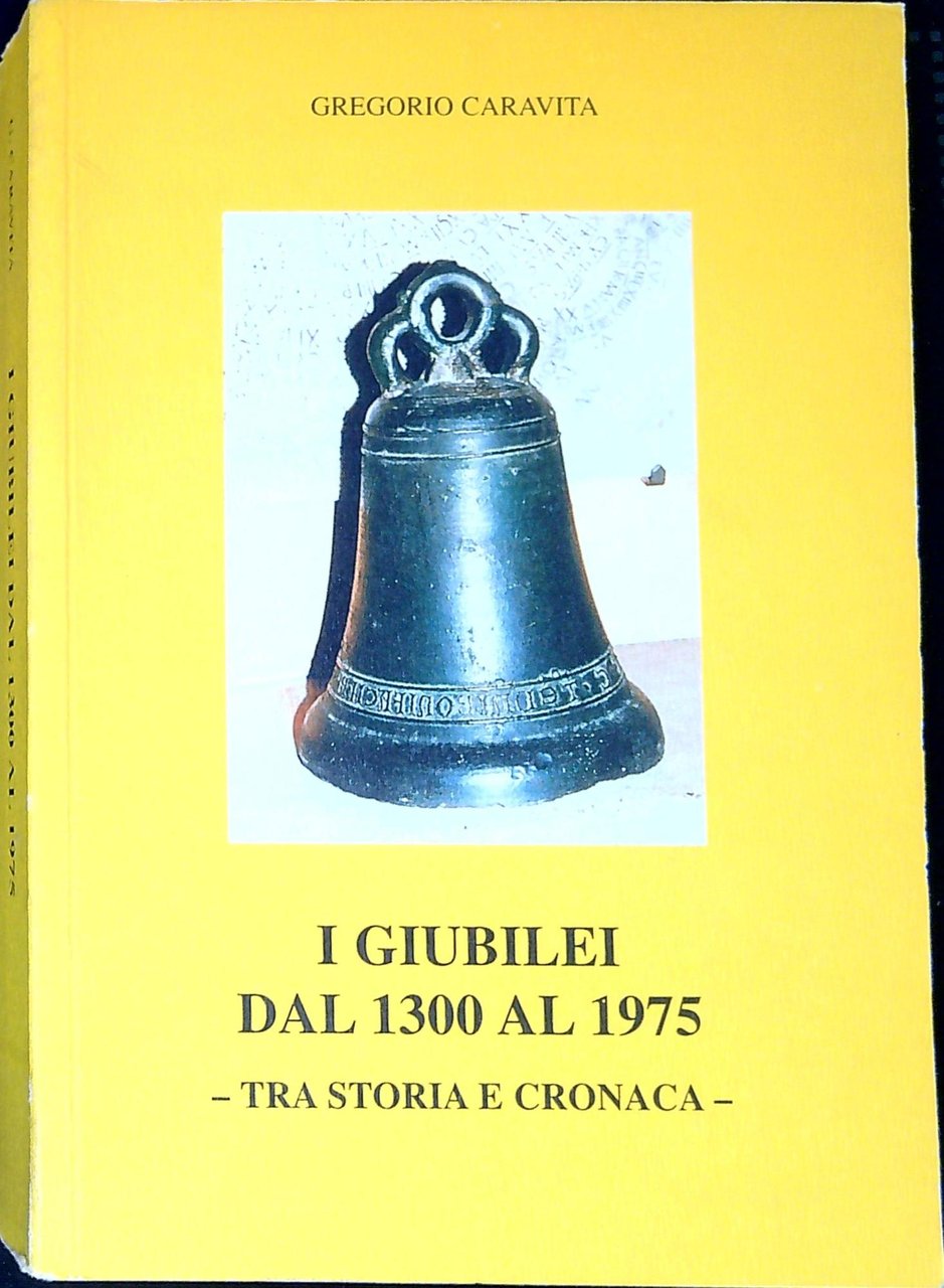 I giubilei dal 1300 al 1975 : tra storia e …