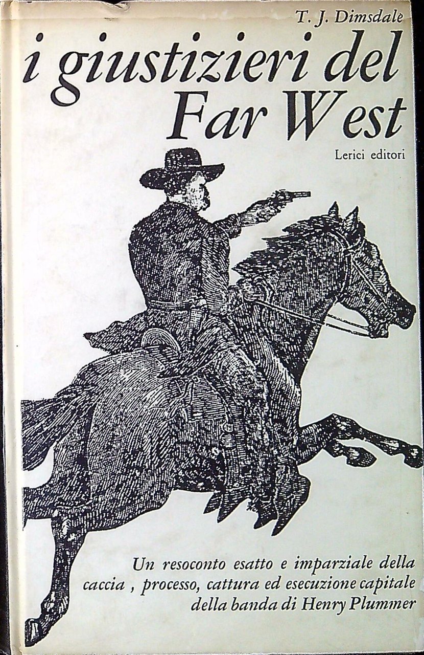 I giustizieri del Far West : un resoconto esatto e … | Immagine principale