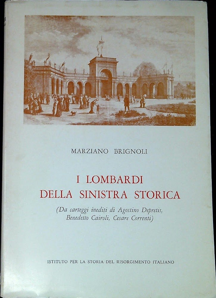 I lombardi della sinistra storica : da carteggi inediti di …