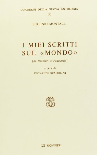 I miei scritti sul "Mondo". (Da Bonsanti a Pannunzio)
