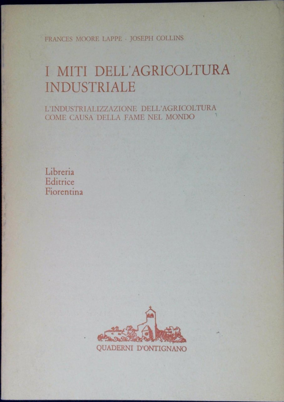 I miti dell'agricoltura industriale : l'industrializzazione dell'agricoltura come causa della …
