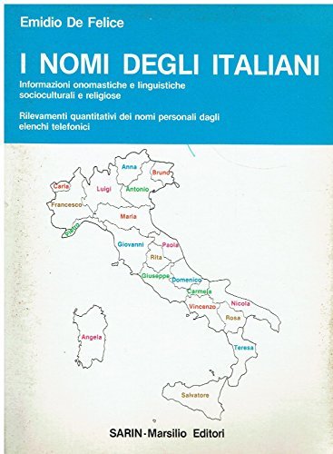 I nomi degli italiani. Informazioni onomastiche e linguistiche socioculturali e …