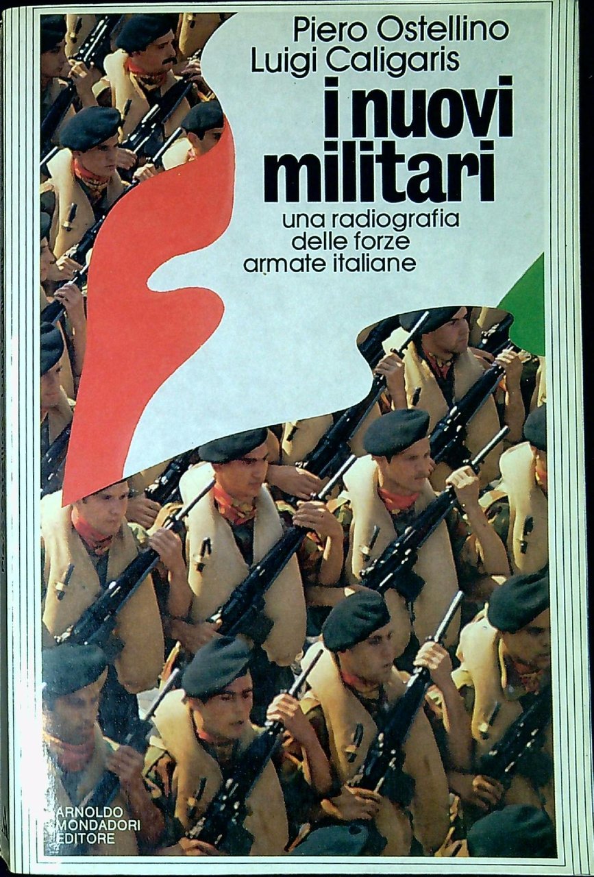 I nuovi militari : una radiografia delle Forze armate italiane