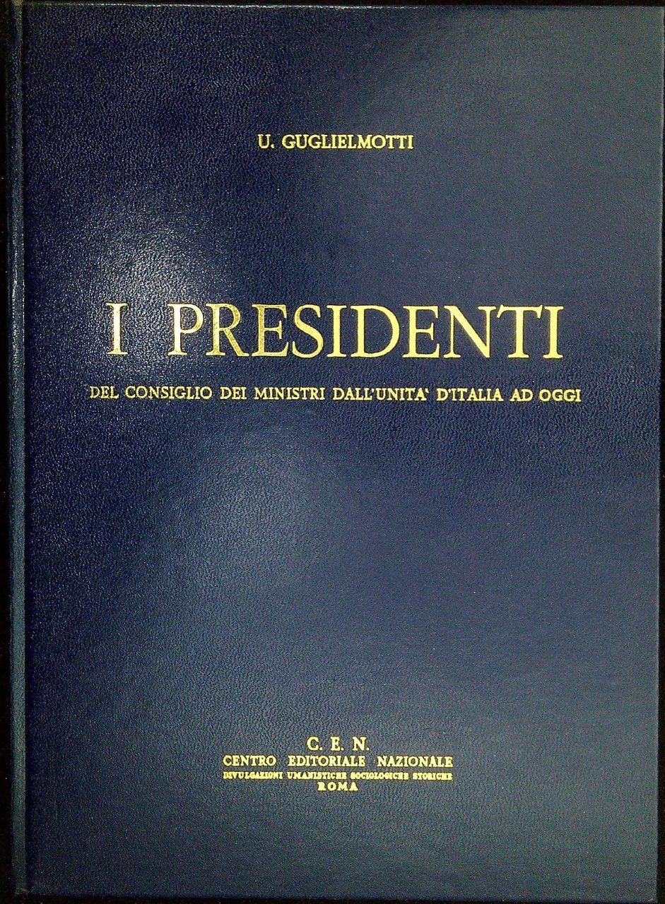I Presidenti del Consiglio dei Ministri dall'unita d'Italia ad oggi