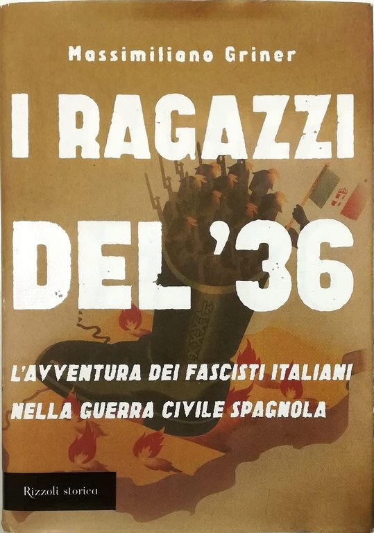 I ragazzi del '36. L'avventura dei fascisti italiani nella guerra civile spagnola